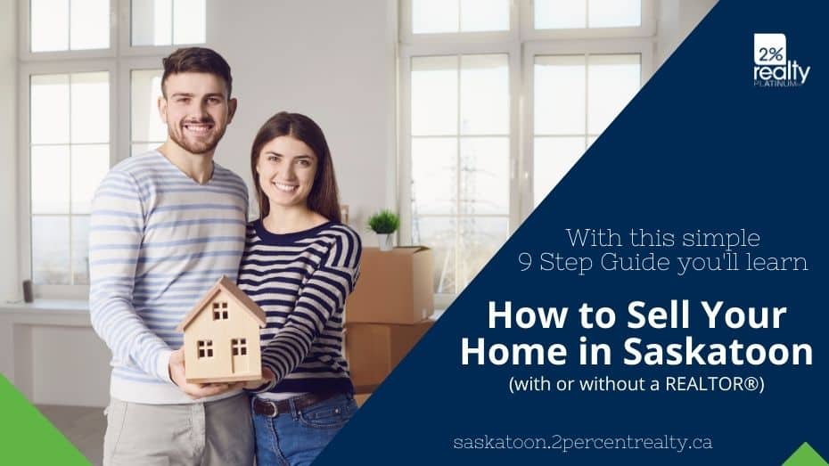 A smiling couple standing together in front of moving boxes in their home, holding a small wooden house on the left side of the graphic with the words With this simple 9-step guide you'll learn how to sell your home in Saskatoon (with or without a REALTOR®) for the blog post The Ultimate Guide to Successfully Selling Your Home in Saskatoon